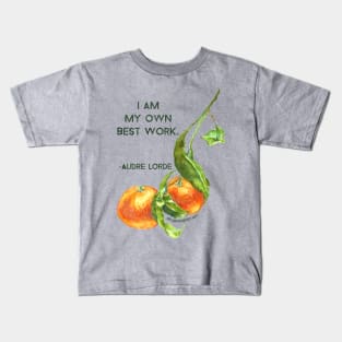 I Am My Own Best Work, Audre Lorde Kids T-Shirt